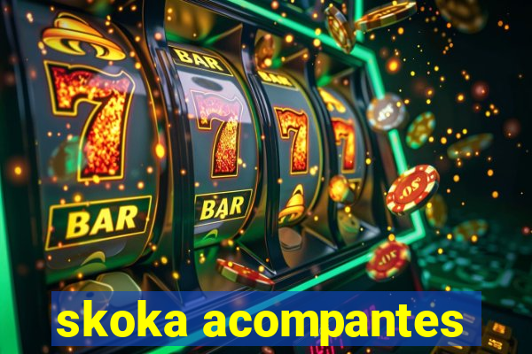 skoka acompantes